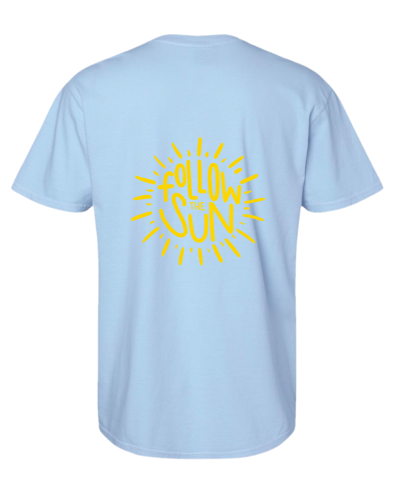 Why Not Follow the Sun Light Sky Blue T-shirt