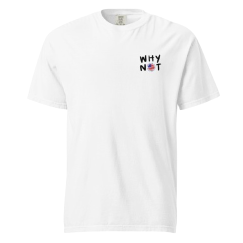 Why Not Be Proud White T-shirt